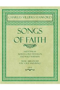 Songs of Faith - The Poems by Alfred, Lord Tennyson and Walt Whitman - Music Arranged for Voice and Piano - Op. 97