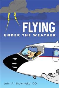 Flying Under The Weather