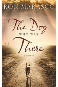 The Dog Who Was There