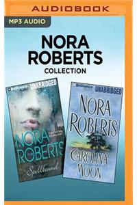 Nora Roberts Collection: Spellbound & Carolina Moon