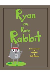 Ryan the Rare Rabbit