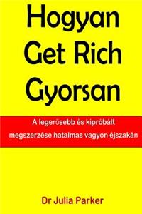 Hogyan Get Rich Gyorsan