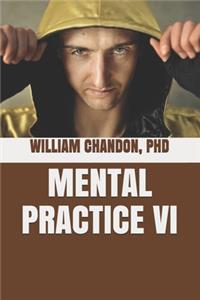 Mental Practice VI