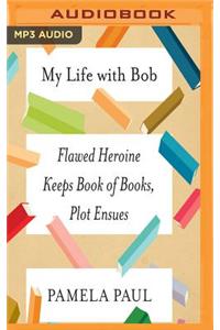 My Life with Bob