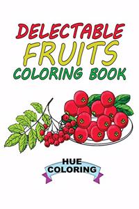 Delectable Fruits Coloring Book