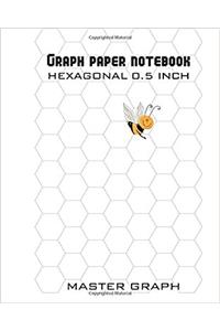 Graph Paper Notebook: 100 Pages Hexagonal 0.5 Inch: Volume 1 (Master Graph)