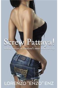 Screw Pattaya!