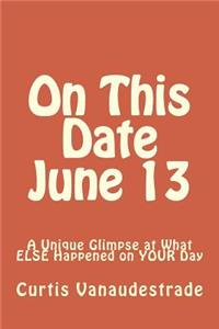 On This Date June 13