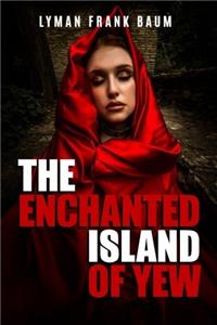 The Enchanted Island of Yew