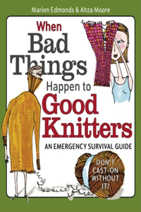 When Bad Things Happen to Good Knitters