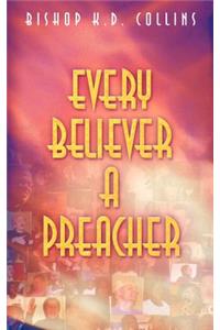 Every Believer a Preacher