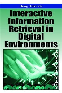 Interactive Information Retrieval in Digital Environments
