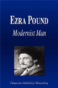 Ezra Pound - Modernist Man (Biography)