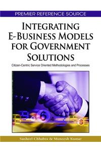 Integrating E-Business Models for Government Solutions
