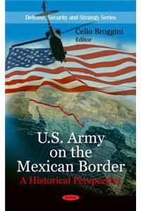 U.S. Army on the Mexican Border: A Historical Perspective