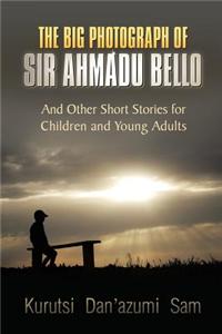 The Big Photograph of Sir Ahmadu Bello