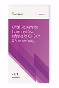 Clinical Documentation Improvement Desk Reference for ICD-10-CM & Procedural Coding