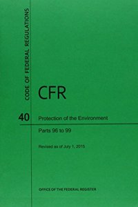 Code of Federal Regulations Title 40, Protection of Environment, Parts 96-99, 2015
