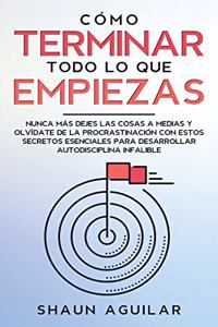 Cómo Terminar Todo lo que Empiezas