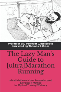 Lazy Man's Guide to [ultra]Marathon Running