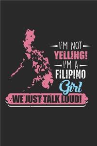 I'm Not Yelling I'm A Philippines Girl we just talk loud
