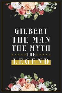 Gilbert The Man The Myth The Legend