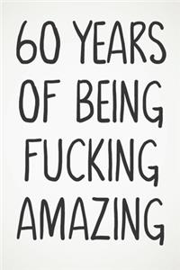 60 Years Of Being Fucking Amazing