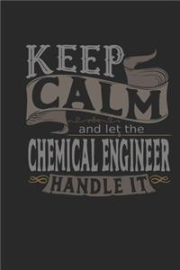 Keep Calm And Let The Chemical Engineer Handle It