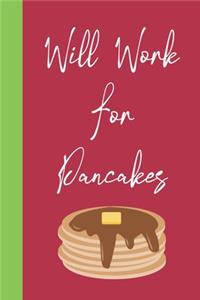 Will Work For Pancakes