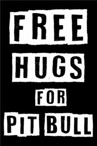 Free Hugs For Pit bull