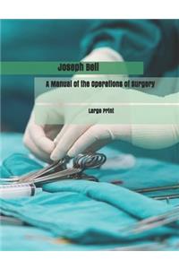 A Manual of the Operations of Surgery