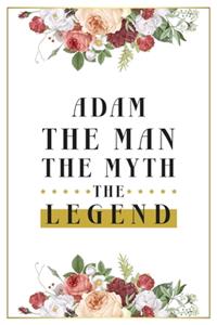 Adam The Man The Myth The Legend