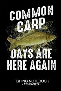 Common Carp Days Are Here Again Fishing Notebook 120 Pages