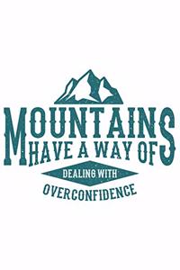 Mountains Have A Way Of Dealing With Overconfidence