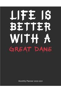 Life is Better With A Great Dane Monthly Planner 2020-2021