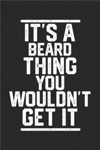 It's a Beard Thing You Wouldn't Get It