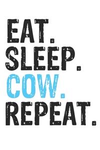 Eat Sleep Cow Repeat Best Gift for Cow Fans Notebook A beautiful