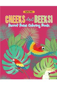 Cheeks And Beeks! Parrot Poses Coloring Book