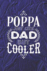 Poppa Just Like Dads But Cooler