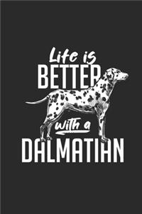 Life Is Better With A Dalmatian