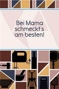 Bei Mama schmeckt's am besten