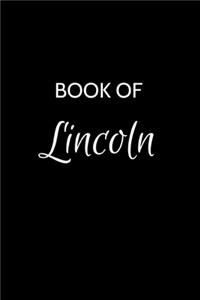 Book of Lincoln: Lincoln Journal - A Gratitude Journal Notebook for Men Boys Fathers and Sons with the name Lincoln - Handsome Elegant Bold & Personalized - An Appre