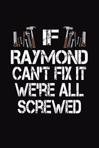 If Raymond Can't Fix We're All Screwed