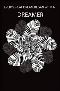 Every Great Dream Began with a Dreamer: 50 sheets double 100 pages dream journal