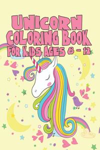 Unicorn Coloring Book: A Fun Gift Idea for Kids, Coloring Pages for Kids Ages 8-12