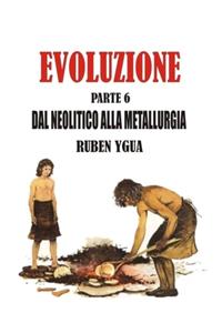 Dal Neolitico Alla Metallurgia