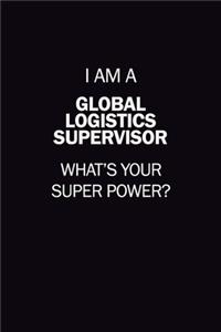 I Am A Global Logistics Supervisor, What's Your Super Power?