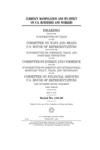 Currency manipulation and its effect on U.S. businesses and workers