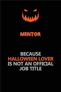 Mentor Because Halloween Lover Is Not An Official Job Title