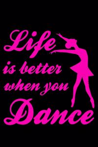 Life Is Better When You Dance